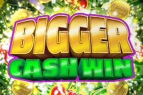 Bigger Cash Win