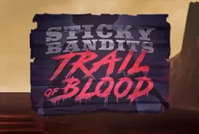 Sticky Bandits Trail of Blood