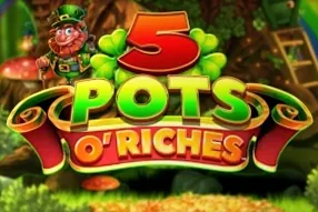 5 Pots O' Riches
